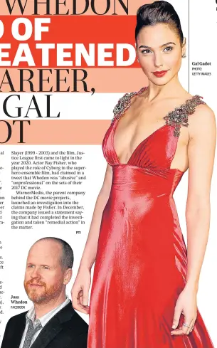  ?? PHOTO: GETTY IMAGES ?? Joss Whedon
Gal Gadot