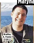  ??  ?? Bradley A. Foster (†29 l.)