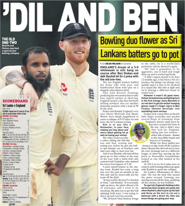  ??  ?? THE OLD ONE-TWO Rashid and Stokes sparked a spectacula­r batting collapse
