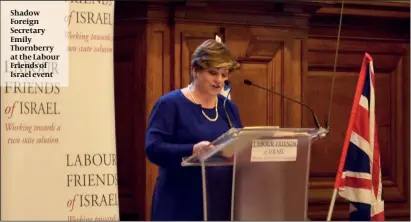  ?? PHOTO: DANIEL SUGARMAN ?? Shadow Foreign Secretary Emily Thornberry at the Labour Friends of Israel event