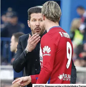  ??  ?? APOSTA. Simeone vai dar a titularida­de a Torres