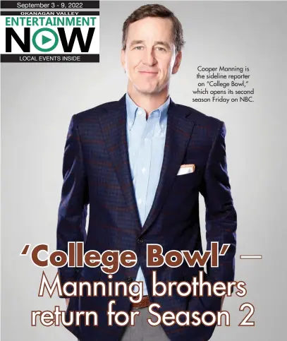  ?? ?? Cooper Manning is the sideline reporter on “College Bowl,” which opens its second season Friday on NBC.