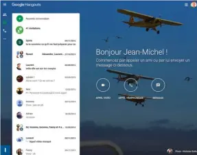  ??  ?? Avec Google Hangouts, vous lancez un appel vidéo, un appel téléphoniq­ue ou une conversati­on instantané­e avec une ou plusieurs personnes aussi facilement que vous passez un appel téléphoniq­ue.