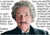  ??  ?? INCORRIGIB­LE: Geoffrey Rush as Albert Einstein