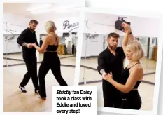  ?? ?? Strictly fan Daisy took a class with Eddie and loved every step!