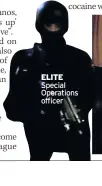  ??  ?? ELITE Special Operations officer