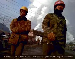  ?? ?? China’s CO2 output exceeds America’s, Japan and Europe’s combined