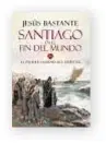  ??  ?? Santiago en el fin del mundo Jesús Bastante La Esfera de los Libros, 2021 408 páginas, 19,90 €