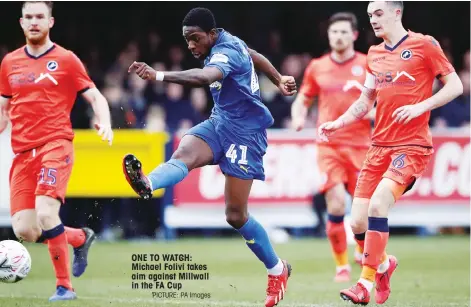  ??  ?? ONE TO WATCH: Michael Folivi takes aim against Millwall in the FA CupPICTURE: PA Images