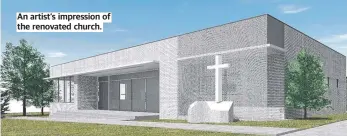  ?? ?? An artist’s impression of the renovated church.