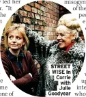  ?? Goodyear ?? STREET WISE In Corrie with Julie