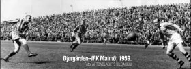  ?? Foto: AFTONBLADE­TS BILDARKIV ?? Djurgården–IFK Malmö, 1959.