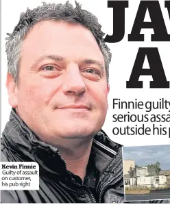  ??  ?? kevin finnie Guilty of assault on customer, his pub right