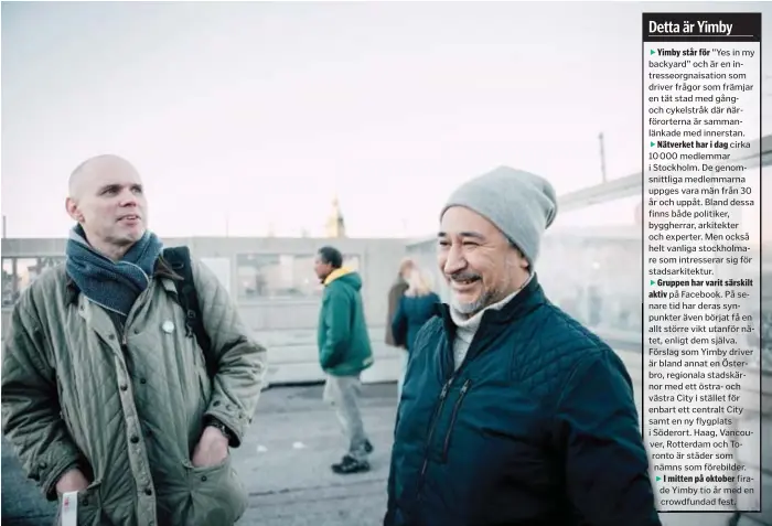  ?? FOTO: SACHARIAS KÄLLDÉN ?? JUBILEUM, JA TACK. I tio år har Yimby (Yes in my backyard) varit en del av stadsbyggn­adsdebatte­n. Oscar Freyre och Per Vrethem är veteraner i organisati­onen.