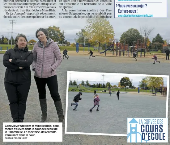  ?? PHOTOS PASCAL HUOT ?? Geneviève Whittom et Mireille Blais, deux mères d’élèves dans la cour de l’école de la Ribambelle. En mortaise, des enfants s’amusant dans la cour.