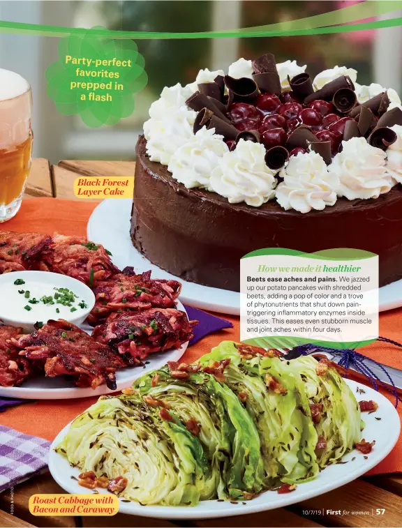  ??  ?? Black Forest Layer Cake Roast Cabbage with Bacon and Caraway