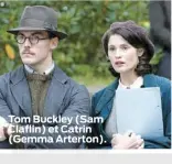  ??  ?? Tom Buckley (Sam Claflin) et Catrin (Gemma Arterton).
