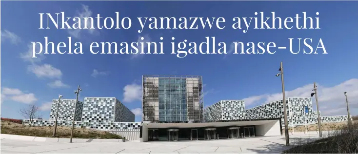  ?? Izithombe: nguPeter Dejong ?? IkoMkhulu le-Internatio­nal Criminal Court, iThe Hague, eNetherlan­ds