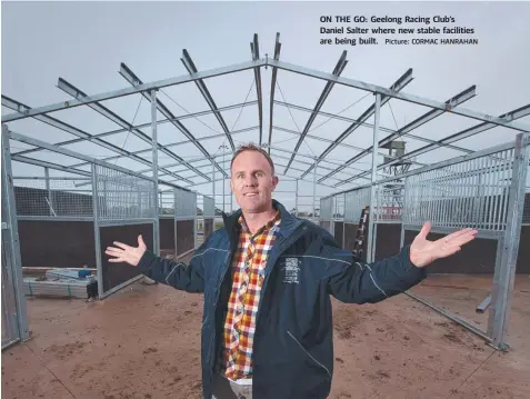  ?? Picture: CORMAC HANRAHAN ?? ON THE GO: Geelong Racing Club’s Daniel Salter where new stable facilities are being built.