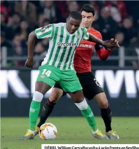  ??  ?? DÉRBI. William Carvalho volta à ação frente ao Sevilha