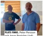  ?? ?? PLATS FINNS. Peter Persson och Jonas Boström i kallförråd­et intill butiksloka­len. ”Vi har faktiskt redan sålt mycket av det virke vi fick in för några veckor sedan”, säger Peter Persson.