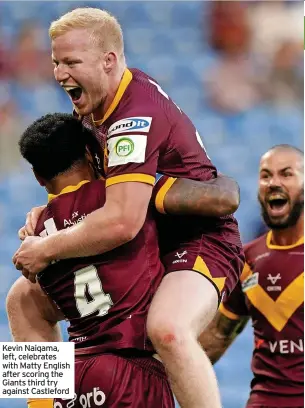  ?? ?? Kevin Naiqama, left, celebrates with Matty English after scoring the Giants third try against Castleford