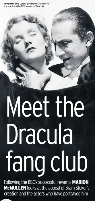  ??  ?? Love bite: Bela Lugosi and Helen Chandler in a scene from the 1931 version of Dracula