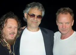  ??  ?? Star Sting con Bocelli e Zucchero dopo il live improvvisa­to al Regina Isabella nel 2009