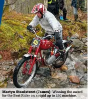  ??  ?? Martyn Stanistree­t (James): Winning the award for the Best Rider on a rigid up to 250 machine.