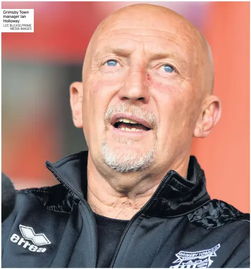  ?? LEE BLEASE/PRIME
MEDIA IMAGES ?? Grimsby Town manager Ian Holloway