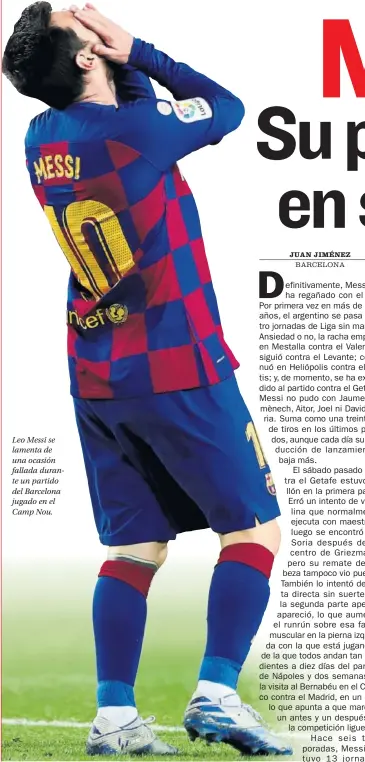  ??  ?? Leo Messi se lamenta de una ocasión fallada durante un partido del Barcelona jugado en el Camp Nou.