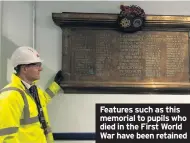  ??  ?? Features such as this memorial to pupils who died in the First World War have been retained