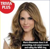  ??  ?? new season starts! season 2 lifetime 20:00 where we left off: maria menounos does it all: presenting, red-carpet events
and ruling the wwe ring.