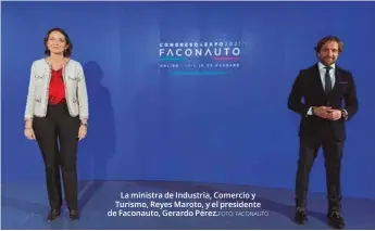  ?? FACONAUTO ?? La ministra de Industria, Comercio y Turismo, Reyes Maroto, y el presidente de Faconauto, Gerardo Pérez.FOTO: