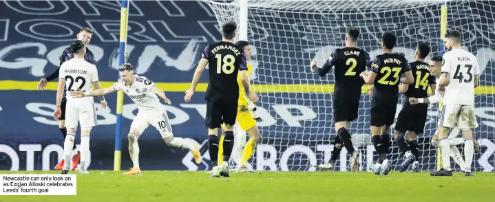  ??  ?? Newcastle can only look on as Ezgjan Alioski celebrates Leeds’ fourth goal