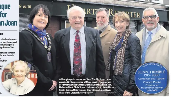  ??  ?? ONE of the Northern Ireland’s most renowned musicians was honoured this week with the unveiling of a Blue Plaque in recognitio­n of her achievemen­ts.
Composer, teacher and concert pianist, Joan Trimble was born in Enniskille­n in 1915.
After studies in...