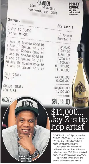  ??  ?? PRICEY ROUND Jay-Z’s hefty tab at Playroom