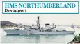  ??  ?? HMS NORTHUMBER­LAND Devonport