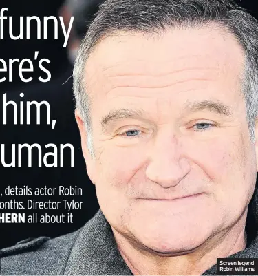 ??  ?? Screen legend Robin Williams