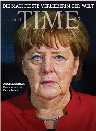  ??  ?? Unsere Montage imitiert das Titelbild des „Time Magazine“, das Merkel 2015 zur „Person des Jahres“kürte.
