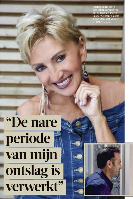  ?? FOTO VTM ?? Martine Jonckheere verschijnt opnieuw op het scherm als MarieRose: “Acteren is zoals autorijden, dat verleer je niet.”