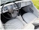  ??  ?? Grey leather trim is period-correct – Rexine was standard