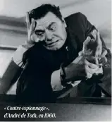  ?? ?? « Contre-espionnage », d’André de Toth, en 1960.