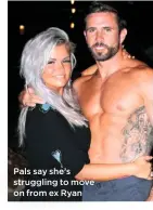  ??  ?? Pals say she’s struggling to move on from ex Ryan