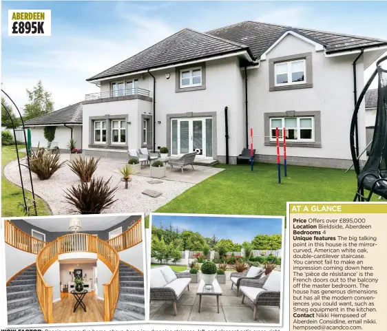  ??  ?? WOW FACTOR: Spacious executive home, above, has a jaw-dropping staircase, left, and pleasant patio areas, right ABERDEEN £895K