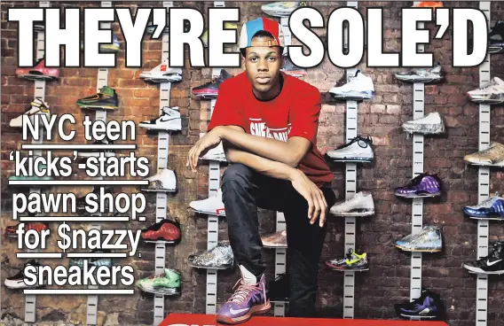  ??  ?? HIGH-END HIGH-TOPS: Harlem entreprene­ur Chase “Sneakers” Reed, 16, at his pawn and consignmen­t shop for pricey athletic footwear.