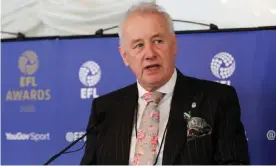  ?? Photograph: Andrew Fosker/BPI/Shuttersto­ck ?? Rick Parry, the EFL chairman, has received near unanimous support for his endorsemen­t of Project Big Picture plan from his 72 league clubs.