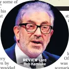  ??  ?? REVIEW Lord Bob Kerslake