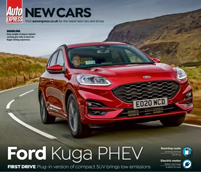  ??  ?? HANDLING
Extra weight of plug-in hybrid’s running gear fails to blunt the Kuga’s driving experience