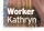  ??  ?? Worker Kathryn